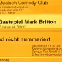 Mark Britten - am 17.11.2009 im Quatsch Comedy Club Berlin<br />Kein Konzert, aber ein paar Noten waren zu hören. Hat mir recht gut gefallen.